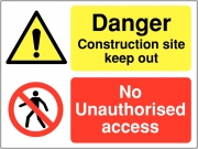 Danger Construction Site No Unauthorised Access Signs