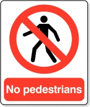 No Pedestrians High Gloss Polyester Signs