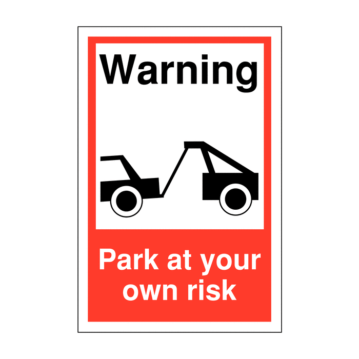 Warning Park At Your Own Risk Parking Restriction Signs